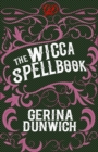 Image for Wicca Spellbook: A Witch&#39;s Collection of Wiccan Spells, Potions, and Recipes