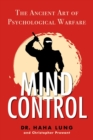 Image for Mind Control : The Ancient Art of Psychological Warfare
