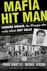 Image for Mafia hit man Carmine DiBiase  : the wiseguy who really killed Joey Gallo