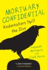 Image for Mortuary confidential  : undertakers spill the dirt