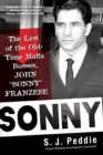 Image for Sonny : The Last of the Old Time Mafia Bosses, John Sonny Franzese