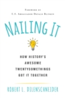 Image for Nailing It: How History&#39;s Awesome Twentysomethings Got It Together