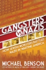 Image for Gangsters vs. Nazis : How Jewish Mobsters Battled Nazis in WW2 Era America