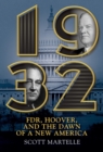 Image for 1932  : FDR, Hoover and the dawn of a new America