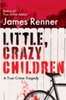 Image for Little, Crazy Children: A True Crime Tragedy