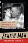 Image for Zenith Man : Death, Love &amp; Redemption in a Georgia Courtroom