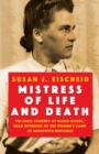 Image for Mistress Of Life And Death : The Dark Journey of Maria Mandl, Head Overseer of the Womens Camp at Auschwitz-Birkenau
