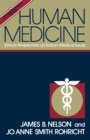 Image for Human Medicine : Ethical Perspectives on Today&#39;s Medical Issues