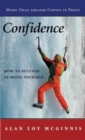 Image for Confidence  : how to succeed at being yourself