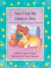 Image for Now I Lay Me Down to Sleep : Actions, Prayers, Poems, and Songs for Bedtime