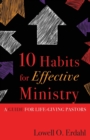 Image for 10 Habits for Effective Ministry : A Guide for Life-Giving Pastors