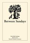 Image for Between Sundays : Daily Bible Readings Based on the Revised Common Lectionary