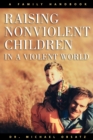 Image for Raising Nonviolent Children in a Violent World