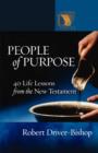 Image for People of Purpose : 40 Life Lessons from the New Testament