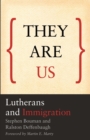 Image for They Are Us : Lutherans and Immigration