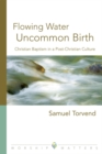Image for Flowing Water, Uncommon Birth