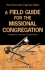 Image for A Field Guide for the Missional Congregation : Embarking on a Journey of Transformation
