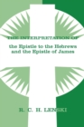 Image for Interpretation of Epistle to the Hebrews and the Epistle of James