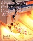Image for Creative sewing projects with computerised machines
