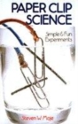 Image for Paper clip science  : simple &amp; fun experiments