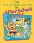 Image for The Little Giant Book of After School Fun