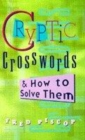 Image for Cryptic crosswords and how to solve them