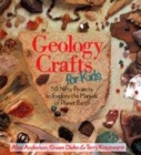 Image for Geology crafts for kids  : 50 nifty projects to explore the marvels of planet Earth