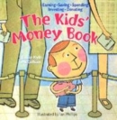 Image for The kids&#39; money book  : earning, saving, spending, investing, donating