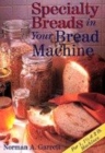 Image for SPECIALITY BREADS IN YOUR BREAD MAC