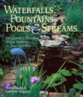 Image for Waterfalls, fountains, pools &amp; streams  : designing &amp; building water features in your garden