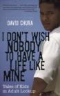 Image for I don&#39;t wish nobody to have a life like mine  : tales of kids in adult lockup