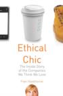 Image for Ethical chic: the inside story of the companies we think we love