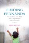 Image for Finding Fernanda: two mothers, one child, and a cross-border search for truth