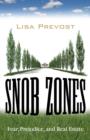 Image for Snob zones: fear, prejudice, and real estate