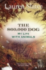 Image for $60,000 Dog: My Life With Animals