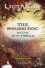 Image for The $60,000 Dog : My Life with Animals