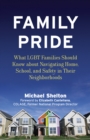 Image for Family pride  : what LGBT families should know about navigating home, school, and safety in their neighborhoods