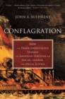 Image for Conflagration  : how Transcendentalists sparked the American struggle for racial, gender, and social justice