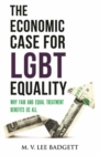 Image for The Economic Case for LGBT Equality : Why Fair and Equal Treatment Benefits Us All