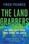 Image for The land grabbers: the new fight over who owns the Earth
