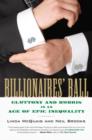Image for Billionaires&#39; ball: gluttony and hubris in an age of epic inequality