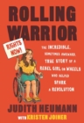 Image for Rolling Warrior : The Incredible, Sometimes Awkward, True Story of a Rebel Girl on Wheels Who Helped Spark a Revolution