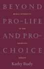 Image for Beyond Pro-Life and Pro-Choice