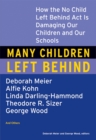 Image for Many Children Left Behind : How the No Child Left Behind Act Is Damaging Our Children and Our Schools
