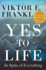 Image for Yes to life: in spite of everything