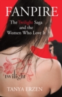 Image for Fanpire  : the Twilight saga and the women who love it
