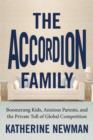 Image for The accordion family: boomerang kids, anxious parents, and the private toll of global competition