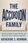 Image for The Accordion Family : Boomerang Kids, Anxious Parents, and the Private Toll of Global Competition