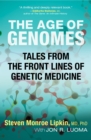 Image for The age of genomes  : tales from the front lines of genetic medicine