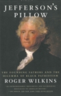 Image for Jefferson&#39;s Pillow: The Founding Fathers and the Dilemma of Black Patriotism.